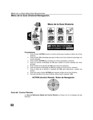 Page 4414
MENU DE LA GUÍA GIRATORIA NAVEGACIÓN.
Menu de la Guía Giratoria Navegación.
Procedimiento
1.Pulse el botón ACTION (Acción) el control remoto para visualizar el Menú de la Guía
Giratoria.
2. Pulse el botón CH arriba/abajo para girar la Menú de el Guía Giratoria hasta llegar a la
función deseada.
3. Pulse el botón ACTION para visualizar los menús principales y submenú.
4. Pulse los botones arriba/abajo de CH para resaltar la función deseada del menú
principal.
5. Pulse el botón de la derecha del VOL...