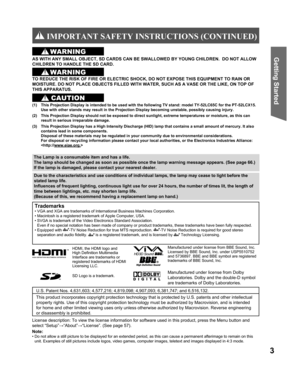 Page 33
Getting Start ed
The Lamp is a consumable item and has a life.
The lamp should be changed as soon as possible once the lamp warning message appears. (See page 66.)
If the lamp is damaged, please contact your nearest dealer.
Due to the characteristics and use conditions of in di vid u al lamps, the lamp may cease to light before the 
stated lamp life.
Influences of fre quent light ing, continuous light use for over 24 hours, the number of times lit, the length of 
time between lightings, etc. may...