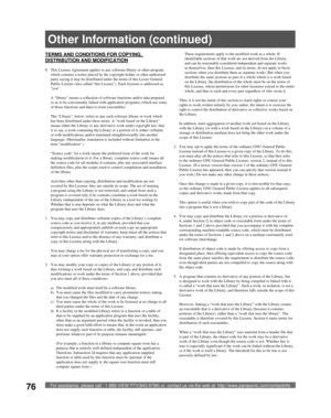 Page 76For assistance, please call : 1-888-VIEW PTV(843-9788) or, contact us via the web at: http://www.panasonic.com/contactinfo76
TERMS AND CONDITIONS FOR COPYING, 
DISTRIBUTION AND MODIFICATION
0.  This License Agreement applies to any software library or other program 
which contains a notice placed by the copyright holder or other authorized 
party saying it may be distributed under the terms of this Lesser General 
Public License (also called “this License”). Each licensee is addressed as 
“you”.
  A...