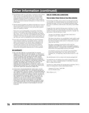 Page 78For assistance, please call : 1-888-VIEW PTV(843-9788) or, contact us via the web at: http://www.panasonic.com/contactinfo78
12. If the distribution and/or use of the Library is restricted in certain countries 
either by patents or by copyrighted interfaces, the original copyright 
holder who places the Library under this License may add an explicit 
geographical distribution limitation excluding those countries, so that 
distribution is permitted only in or among countries not thus excluded. In 
such...