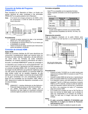 Page 41CONEXIONES DE EQUIPO OPCIONAL
9 z
ESPAÑOL
Conexión de Salida del Programa 
(PROG OUT)
Para visualizar en la Televisión el Video y el Audio con
equipo opcional de video conéctese a las terminales
PROG OUT en la parte posterior de la Televisión.
Nota: Si la fuente de la imagen principal es de HDMI o video
por componentes, la señal de salida del programa no
estará disponible. 
Procedimiento
• Conecte el equipo opcional de video a las terminales
PROG OUT y TO AUDIO AMP R/L.
• El desplegado de terminal PROG...