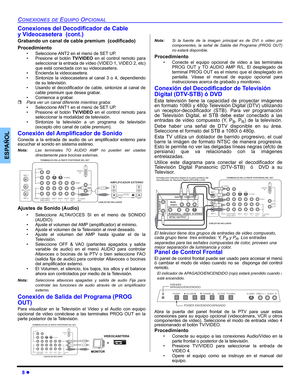 Page 448 z
CONEXIONES DE EQUIPO OPCIONAL
ESPAÑOL
Conexiones del Decodificador de Cable 
y Videocasetera  (cont.)
Grabando un canal de cable premium  (codificado)
Procedimiento
• Seleccione ANT2 en el menú de SET UP.
• Presione el botón TV/VIDEO en el control remoto para
seleccionar la entrada de vídeo (VIDEO 1, VIDEO 2, etc)
que está conectada con su videocasetera.
• Encienda la videocasetera.
• Sintonize la videocasetera al canal 3 o 4, dependiendo
de su televisión.
• Usando el decodificador de cable,...