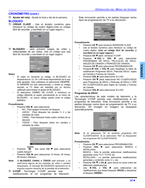 Page 61OPERACIÓN DEL MENU DE ICONOS
25 z
ESPAÑOL
CRONÓMETRO (cont.)
ˆAjuste del reloj - Ajuste la hora y dia de la semana. 
BLOQUEO
ˆCREAR CLAVE - Use el teclado numérico para
introducir su código de cuatro digitos.(Use un código
fácil de recordar, y escribalo en un lugar seguro.)   
ˆBLOQUEO - para prevenir juegos de vídeo y
videocasetes de ser vistos. Use un código que sea
fácil de recordar y escríbalo en un lugar seguro. 
Notas:
• Si usted no recuerda su código, el BLOQUEO se
desactivará en 12, 24, ó 48...