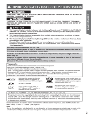 Page 33
Getting Start ed
The Lamp is a consumable item and has a life.
The lamp should be changed as soon as possible once the lamp warning message appears. (See page 66.)
If the lamp is damaged, please contact your nearest dealer.
Due to the characteristics and use conditions of in dividual lamps, the lamp may cease to light before the 
stated lamp life.
Influences of fre quent light ing, continuous light use for over 24 hours, the number of times lit, the length of 
time between lightings, etc. may shorten...