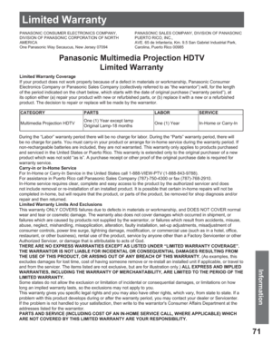 Page 7171
Information
Panasonic Multimedia Projection HDTV
Limited Warranty
Limited Warranty Coverage
If your product does not work properly because of a defect in materials or workmanship, Panasonic Consumer 
Electronics Company or Panasonic Sales Company (collectively referred to as “the warrantor”) will, for the length 
of the period indicated on the chart below, which starts with the date of original purchase (“warranty period”), at 
its option either (a) repair your product with new or refurbished parts,...