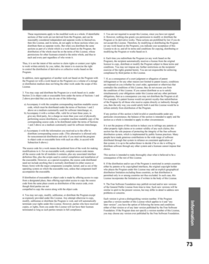 Page 7373
Information
  These requirements apply to the modified work as a whole. If identifiable 
sections of that work are not derived from the Program, and can be 
reasonably considered independent and separate works in themselves, 
then this License, and its terms, do not apply to those sections when you 
distribute them as separate works. But when you distribute the same 
sections as part of a whole which is a work based on the Program, the 
distribution of the whole must be on the terms of this License,...