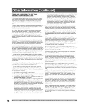 Page 76For assistance, please call : 1-888-VIEW PTV(843-9788) or, contact us via the web at: http://www.panasonic.com/contactinfo76
TERMS AND CONDITIONS FOR COPYING, 
DISTRIBUTION AND MODIFICATION
0. This License Agreement applies to any software library or other program 
which contains a notice placed by the copyright holder or other authorized 
party saying it may be distributed under the terms of this Lesser General 
Public License (also called “this License”). Each licensee is addressed as 
“you”.
A...