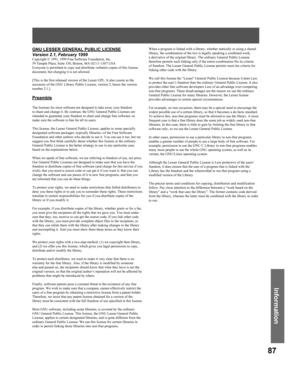 Page 8787
Information
GNU LESSER GENERAL PUBLIC LICENSE
Version 2.1, February 1999
Copyright © 1991, 1999 Free Software Foundation, Inc.
59 Temple Place, Suite 330, Boston, MA 02111-1307 USA
Everyone is permitted to copy and distribute verbatim copies of this license 
document, but changing it is not allowed.
[This is the first released version of the Lesser GPL. It also counts as the 
successor of the GNU Library Public License, version 2, hence the version 
number 2.1.]
Preamble
The licenses for most software...