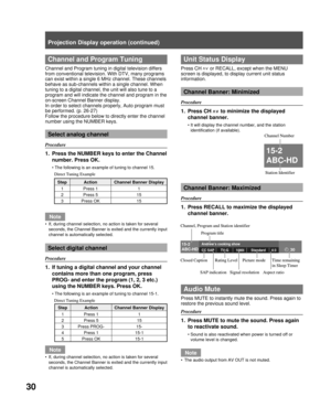Page 3030
  Channel and Program Tuning
Channel and Program tuning in digital television differs 
from conventional television. With  DTV, many programs 
can exist within a single 6 MHz channel. These channels 
behave as sub-channels within a single channel. When 
tuning to a digital channel, the unit will also tune to a 
program and will indicate the channel and program in the 
on-screen Channel Banner display.
In order to select channels properly, Auto program must 
be performed. (p. 26-27)
Follow the...