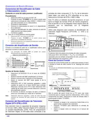 Page 406 lCONEXIONES DE EQUIPO OPCIONALConexiones del Decodificador de Cable 
y Videocasetera  (cont.)
Grabando un canal de cable premium  (codificado)
Procedimiento
•Seleccione ANT2 en el menú de SET UP.
•Presione el botón TV/VIDEO en el control remoto para
seleccionar la entrada de vídeo (VIDEO 1, VIDEO 2, etc)
que está conectada con su videocasetera.
•Encienda la videocasetera.
•Sintonize la videocasetera al canal 3 o 4, dependiendo
de su televisión.
•Usando el decodificador de cable, sintonize al canal de...