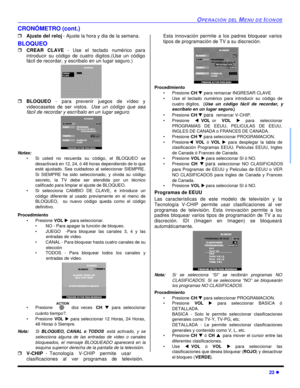 Page 57OPERACIÓN DEL MENU DE ICONOS23 lCRONÓMETRO (cont.)
rAjuste del reloj - Ajuste la hora y dia de la semana. 
BLOQUEO
rCREAR CLAVE - Use el teclado numérico para
introducir su código de cuatro digitos.(Use un código
fácil de recordar, y escribalo en un lugar seguro.)   
rBLOQUEO - para prevenir juegos de vídeo y
videocasetes de ser vistos. Use un código que sea
fácil de recordar y escríbalo en un lugar seguro. 
Notas:
•Si usted no recuerda su código, el BLOQUEO se
desactivará en 12, 24, ó 48 horas...