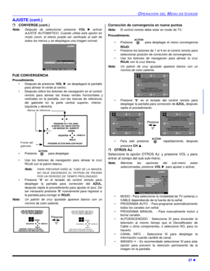 Page 61OPERACIÓN DEL MENU DE ICONOS27 lAJUSTE (cont.)
rCONVERGE.(cont.)
Nota:Después de seleccionar presione VOL u activar
AJUSTE AUTOMATICO. Cuando utilise esta opción en
modo zoom, el efecto puede ser verificado al salir de
todos los menus y se despliegue una imagen normal. 
FIJE CONVERGENCIA 
Procedimiento
•Después de presionar VOL use desplegará la pantalla
para alinear el verde al centro. 
•Después utilice los botones de navegación en el control
remoto para alinear las lineas verdes horizontales y...