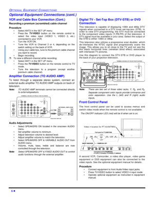 Page 86 lOPTIONAL EQUIPMENT CONNECTIONSOptional Equipment Connections (cont.)
VCR and Cable Box Connection (Cont.)
Recording a premium (scrambled) cable channel
Procedure
•Select ANT2 in the SET UP menu.
•Press the TV/VIDEO button on the remote control to
select the video input (VIDEO 1, VIDEO 2, etc.)
connected to your VCR.
•Turn the VCR ON.
•Tune the VCR to Channel 3 or 4, depending on the
switch setting on the back of VCR.
•Using your cable box, tune to the premium cable channel
you want to record.
•Begin...