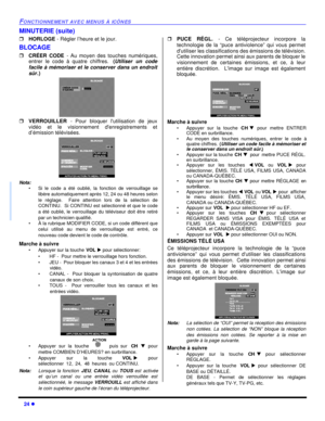 Page 9024 lFONCTIONNEMENT AVEC MENUS À ICÔNESMINUTERIE (suite)
rHORLOGE - Régler l’heure et le jour. 
BLOCAGE
rCRÉER CODE - Au moyen des touches numériques,
entrer le code à quatre chiffres. (Utiliser un code
facile à mémoriser et le conserver dans un endroit
sûr.)   
rVERROUILLER - Pour bloquer lutilisation de jeux
vidéo et le visionnement denregistrements et
d’émission télévisées.  
Nota:
•Si le code a été oublié, la fonction de verrouillage se
libère automatiquement après 12, 24 ou 48 heures selon
le...