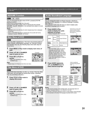 Page 3131
Disc Operation
Te amo.
AUDIO:3 ESP
 Dolby Digital 3/2.1ch
SELECT  :AUDIO
I love you.
AUDIO:1 ENG
 Dolby Digital 3/2.1ch
SELECT  :AUDIO
Some DVDs have more than one title, e.g. movies. If the disc offers 
a title menu, you can select the desired title number. (Operation 
may vary according to the disc.)
1  Press TITLE in Play mode to 
display title screen.
DVDs may offer a special menu. This menu may include guides to 
unique contents, audio/subtitle languages, etc. Although contents 
and operation may...