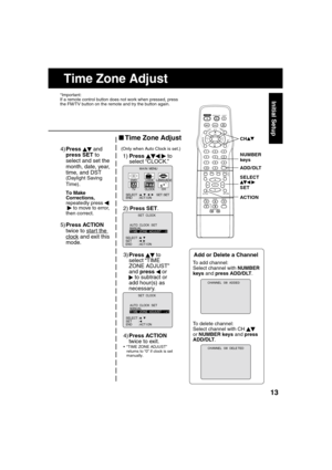 Page 131313
Initial Setup
     Time Zone Adjust
AUTO  CLOCK  SETMANUALT I ME  ZONE  ADJUST   : 0
SELECT :          SET       :            
END       : ACT I ON      
             SET  CLOCK  
AUTO  CLOCK  SETMANUALT I ME  ZONE  ADJUST   : +1
SELECT :          SET       :            
END       : ACT I ON      
             SET  CLOCK  
M A I N  MENU
DVDLOCK
CH
CLOCKTV
LANGUAGE
END         : ACT I ON SELECT  :                            SET : SET 
531
4)Press   
 and 
press SET to 
select and set the 
month,...