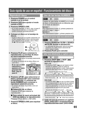 Page 6565
Information
3 Presione OPEN/CLOSE.
•  Si ya está insertado un disco, vaya  al paso 5. 
(Dependiendo del disco, la reproducción 
puede comenzar automáticamente.)
1  Presione POWER en el control 
remoto o en la unidad.
4  Coloque un disco en la bandeja de 
discos.
•  Sujete el disco por sus bordes solamente con 
el lado impreso hacia arriba y use las guías 
para colocarlo en la bandeja. Use un disco 
de 
1 3″(8 cm) o 2 5″ (12 cm).
Reproducir disco
1
2
5  Presione PLAY para comenzar la 
reproducción. La...