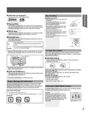 Page 77
Getting Started
*  A process that allows play on compatible equipment.
„ DVDs that can be played
You can play discs with these symbols.
„ Playing  DVDs
The producer of these discs can control how they are played so 
you may not always be able to control play as described in these 
operating instructions. Read the disc’s instructions carefully.
„ CD-R and CD-RW discs
This unit can play CD-R and CD-RW if they are formatted as CD-
DA (digital audio) and finalized*.
„ DVD-R  discs
Panasonic DVD-R recorded...