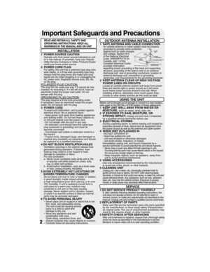 Page 2Important Safeguards and Precautions
2
INSTALLATION
1 POWER SOURCE CAUTIONOperate only from power source indicated on unit
or in this manual. If uncertain, have your Electric
Utility Service Company or Video Products Dealer
verify your home power source.
2 POWER CORD PLUGFor safety, this unit has a polarized type plug (one
wide blade), or a three-wire grounding type plug.
Always hold the plug firmly and make sure your
hands are dry when plugging in or unplugging the
AC power cord. Regularly remove dust,...