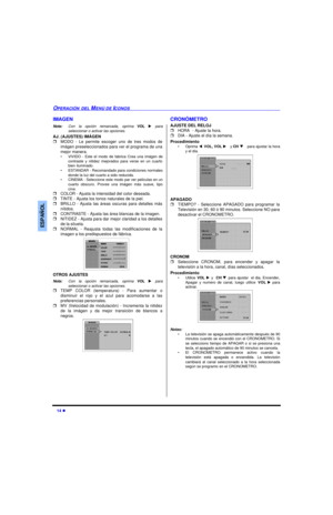 Page 4014 lOPERACIÓN DEL MENÚ DE ICONOSESPAÑOLIMAGEN
Nota:Con la opción remarcada, oprima VOL u para
seleccionar o activar las opciones.
AJ. (AJUSTES) IMÁGEN 
rMODO - Le permite escoger uno de tres modos de
imágen preseleccionados para ver el programa de una
mejor manera.
•VIVIDO - Este el modo de fabrica Crea una imágen de
contraste y nitidez mejorados para verse en un cuarto
bien iluminado.
•ESTANDAR - Recomandado para condiciones normales
donde la luz del cuarto a sido reducida.
•CINEMA - Seleccione este...