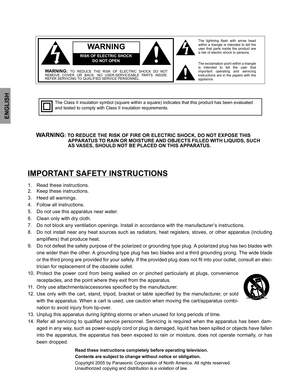 Page 2ENGLISH
WARNING: TO REDUCE THE RISK OF ELECTRIC SHOCK DO NOT
REMOVE COVER OR BACK. NO USER-SERVICEABLE PARTS INSIDE.
REFER SERVICING TO QUALIFIED SERVICE PERSONNEL.The exclamation point within a triangle
is intended to tell the user that
important operating and servicing
instructions are in the papers with the
appliance.The lightning flash with arrow head
within a triangle is intended to tell the
user that parts inside the product are
a risk of electric shock to persons.
RISK OF ELECTRIC SHOCK
DO NOT...