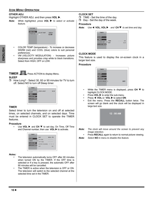 Page 1210 z
ICON MENU OPERATION
ENGLISH
OTHER ADJ.
Highlight OTHER ADJ. and then press VOL X.
Note:While highlighted, press VOL X to select or activate
feature. 
• COLOR TEMP (temperature) - To increase or decrease
WARM (red) and COOL (blue) colors to suit personal
preferences. 
• VM (VELOCITY MODULATION) - Increases picture
sharpness and provides crisp white to black transitions.
Select from HIGH, OFF or LOW.
TIMER  Press ACTION to display Menu.
SLEEP
ˆHow Long? - Select 30, 60 or 90 minutes for TV to turn...