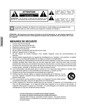 Page 22FRANÇAIS
0
Le point d’exclamation dans un triangle
équilatéral indique que le manuel
d’utilisation inclus avec l’appareil contient
d’importantes recommandations quant auLe symbole de l’éclair dans un triangle
équilatéral indique la présence d’une
tension suffisamment élevée pour
engendrer un risque de chocs électriques.
RISQUE DE CHOCS ÉLECTRIQUES
NE PAS OUVRIR
ATTENTION
ATTENTION:   Afin de prévenir tout risque d’incendie ou de chocs électriques, ne  pas exposer l’appareil à la
pluie ou à une humidité...