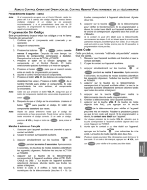 Page 43REMOTE CONTROL OPERATION/ OPERACIÓN DEL CONTROL REMOTO/ FONCTIONNEMENT DE LA TÉLÉCOMMANDE
Remote
Remoto
Télécommande
Procedimiento Español  (cont.)
Nota:Si el componente no opera con el Control Remoto, repita los
pasos del 3 al 6 usando otro código (Algunas marcas tienen
múltiples códigos). Si un código se ha accesado
incorrectamente, o si el procedimiento toma más de 30
segundos, la programación ha fracasado y se tendra que
repetir el procedimiento.
Programación Sin Código
Este procedimiento busca todos...