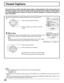 Page 4342
Press to select CLOSED CAPTION.
Press to display the CLOSED CAPTION
screen.
Closed Captions
This receiver has a built in decoder that provides a visual depiction of the audio portion of a
television program in the form of written words across the screen (white or colored letters
on a black background). It allows the viewer to read the dialogue of a television program or
other information.
1MENU
ADJUST
CUSTOM
SELECT
PROGRAM  CHANNELS LANGUAGE
LOCK
CLOSED  CAPTION
VIDEO
SET  UP
EXITPAGEACTION
2
Press to...