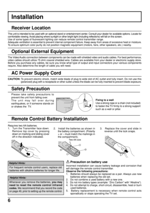 Page 66
     Precaution on battery use
Incorrect installation can cause battery leakage and corrosion that
will damage the remote control transmitter.
Observe the following precautions:
1.   Batteries should always be replaced as a pair. Always use new
batteries when replacing the old set.
2.   Do not combine a used battery with a new one.
3.   Do not mix battery types (example: “Zinc Carbon” with “Alkaline”).
4.   Do not attempt to charge, short-circuit, disassemble, heat or burn
used batteries.
5.   Battery...
