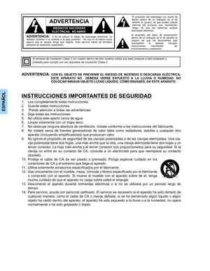 Page 30ESPAÑOL
RIESGO DE SACUDIDAS 
ELECTRICAS.  NO ABRIR.
ADVERTENCIA
ADVERTENCIA:  A fin de reducir el riesgo de descargas eléctricas, no
deberán quitarse ni la cubierta ni la tapa posterior.   No hay en el interior pieza
alguna que el usuario tenga que reparar. Todo servicio habrá de brindarlo
personal de reparación capacitado.El propósito del relámpago con punta de
flecha dentro de un triángulo es el de
advertir al usuario de que existen piezas
internas del producto que representan
riesgo de que las...