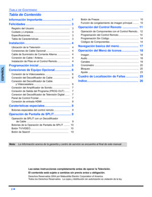 Page 322 z
TABLA DE CONTENIDO
ESPAÑOL
Tabla de Contenido
Información Importante................................... 1
Felicidades ....................................................... 3
Registro del Usuario ...................................................    3
Cuidado y Limpieza ....................................................    3
Especificaciones .........................................................    3
Tabla de Características .............................................    3
Instalación...