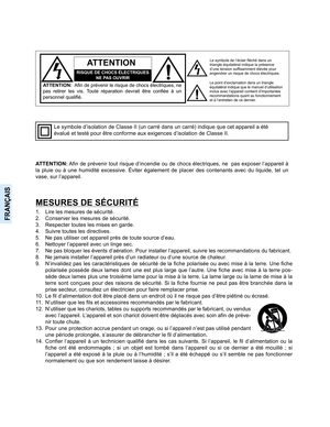 Page 58FRANÇAIS
ATTENTION:  Afin de prévenir le risque de chocs électriques, ne
pas retirer les vis. Toute réparation devrait être confiée à un
personnel qualifié.Le point d’exclamation dans un triangle 
équilatéral indique que le manuel d’utilisation 
inclus avec l’appareil contient d’importantes 
recommandations quant au fonctionnement 
et à l’entretien de ce dernier. Le symbole de l’éclair fléché dans un 
triangle équilatéral indique la présence 
d’une tension suffisamment élevée pour 
engendrer un risque de...