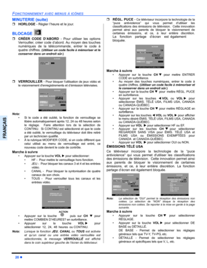 Page 7820 z
FONCTIONNEMENT AVEC MENUS À ICÔNES
FRANÇAIS
MINUTERIE (suite)
ˆHORLOGE - Régler l’heure et le jour.
BLOCAGE  
ˆCRÉER CODE D’ABORD - Pour utiliser les options
Verrouiller, créer code d’abord. Au moyen des touches
numériques de la télécommande, entrer le code à
quatre chiffres.
 (Utiliser un code facile à mémoriser et le
conserver dans un endroit sûr.) 
  
ˆVERROUILLER -
 Pour bloquer lutilisation de jeux vidéo et
le visionnement denregistrements et d’émission télévisées.
  
Nota:
• Si le code a été...