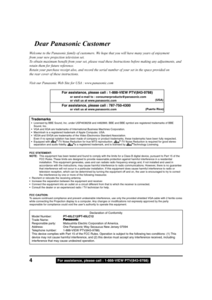 Page 44For assistance, please call : 1-888-VIEW PTV(843-9788) Welcome to the Panasonic family of customers. We hope that you will have many years of enjoyment
from your new projection television set.
To obtain maximum benefit from your set, please read these Instructions before making any adjustments, and
retain them for future reference.
Retain your purchase receipt also, and record the serial number of your set in the space provided on
the rear cover of these instructions.
Visit our Panasonic Web Site for...