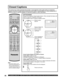 Page 5050For assistance, please call : 1-888-VIEW PTV(843-9788) or, contact us via the web at: http://www.panasonic.com/contactinfo
CAPTION MODE
Activates the On-Screen Closed Caption feature. When activated this feature will 
remain on until OFF is selected in this menu.
Closed Caption Modes from which to Choose
Caption Mode: CAP C1 or C2
A narration of selected TV programs is displayed.
Check TV program listings for C. C. (Closed Caption) broadcasts.
Caption Mode: TEXT C1 or C2
The screen will be blocked out....