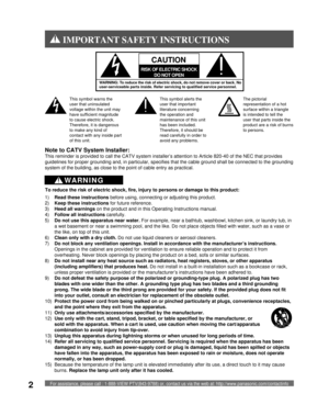 Page 2For assistance, please call : 1-888-VIEW PTV(843-9788) or, contact us via the web at: http://www.panasonic.com/contactinfo2
1) Read these instructions before using, connecting or adjusting this product.
2) Keep these instructions for future reference.
3) Heed all warnings on the product and in this Operating Instructions manual.
4) Follow all instructions carefully.
5) Do not use this apparatus near water. For example, near a bathtub, washbowl, kitchen sink, or laundry tub, in 
a wet basement or near a...