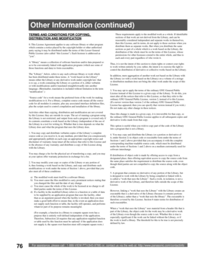 Page 76For assistance, please call : 1-888-VIEW PTV(843-9788) or, contact us via the web at: http://www.panasonic.com/contactinfo76
TERMS AND CONDITIONS FOR COPYING, 
DISTRIBUTION AND MODIFICATION
0. This License Agreement applies to any software library or other program 
which contains a notice placed by the copyright holder or other authorized 
party saying it may be distributed under the terms of this Lesser General 
Public License (also called “this License”). Each licensee is addressed as 
“you”.
A...