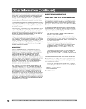 Page 78For assistance, please call : 1-888-VIEW PTV(843-9788) or, contact us via the web at: http://www.panasonic.com/contactinfo78
12. If the distribution and/or use of the Library is restricted in certain countries 
either by patents or by copyrighted interfaces, the original copyright holder 
who places the Library under this License may add an explicit geographical 
distribution limitation excluding those countries, so that distribution is 
permitted only in or among countries not thus excluded. In such...