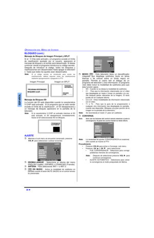 Page 6026 lOPERACIÓN DEL MENU DE ICONOSESPAÑOLBLOQUEO (cont.)
Mensaje de Bloqueo de Imagen Principal y SPLIT  
Si el  V-Chip está activado y el programa excede el límite
de clasificación ajustado por el usuario, aparecerá el
mensaje de bloqueo y el sonido será desactivado. Si desea
continuar viendo el programa introduzca su código secreto.
Después de introducir el código, todos los bloqueos y
clasificaciones son desactivados hasta apagar la televisión
o  hasta que todos los ajustes sean desactivados. 
Nota:Si...