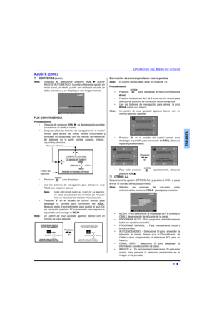 Page 61OPERACIÓN DEL MENU DE ICONOS27 lESPAÑOLAJUSTE (cont.)
rCONVERGE.(cont.)
Nota:Después de seleccionar presione VOL u activar
AJUSTE AUTOMATICO. Cuando utilise esta opción en
modo zoom, el efecto puede ser verificado al salir de
todos los menus y se despliegue una imagen normal. 
FIJE CONVERGENCIA 
Procedimiento
•Después de presionar VOL use desplegará la pantalla
para alinear el verde al centro. 
•Después utilice los botones de navegación en el control
remoto para alinear las lineas verdes horizontales y...
