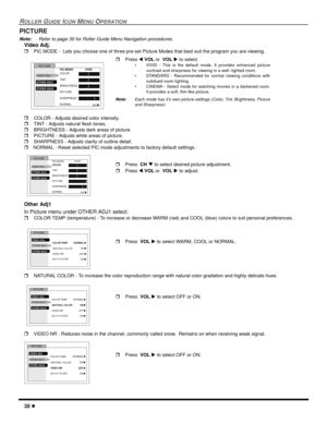 Page 4038 l
ROLLER GUIDE ICON MENU OPERATION
PICTURE
Note:Refer to page 30 for Roller Guide Menu Navigation procedures. 
Video Adj. 
rPIC MODE -  Lets you choose one of three pre-set Picture Modes that best suit the program you are viewing. 
rCOLOR - Adjusts desired color intensity.
rTINT - Adjusts natural flesh tones.
rBRIGHTNESS - Adjusts dark areas of picture.
rPICTURE - Adjusts white areas of picture.
rSHARPNESS - Adjusts clarity of outline detail.
rNORMAL - Reset selected PIC mode adjustments to factory...