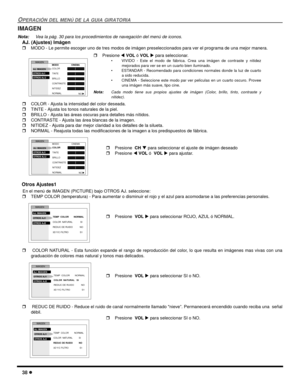 Page 9638 l
OPERACIÓN DEL MENÚ DE LA GUIA GIRATORIA
IMAGEN
Nota:Vea la pág. 30 para los procedimientos de navegación del menú de iconos. 
AJ. (Ajustes) Imágen
rMODO - Le permite escoger uno de tres modos de imágen preseleccionados para ver el programa de una mejor manera. 
rCOLOR - Ajusta la intensidad del color deseada.
rTINTE - Ajusta los tonos naturales de la piel.
rBRILLO - Ajusta las áreas oscuras para detalles más nítidos.
rCONTRASTE - Ajusta las área blancas de la imagen.
rNITIDEZ - Ajusta para dar mejor...