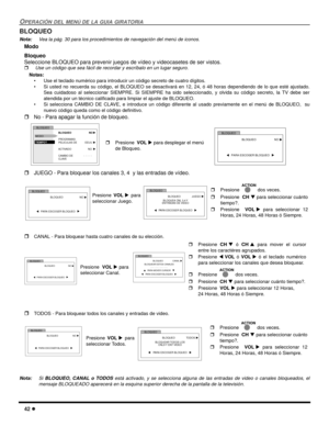 Page 10042 l
OPERACIÓN DEL MENÚ DE LA GUIA GIRATORIA
BLOQUEO
Nota:Vea la pág. 30 para los procedimientos de navegación del menú de iconos. 
Modo
Bloqueo
Seleccione BLOQUEO para prevenir juegos de vídeo y videocasetes de ser vistos.
r Use un código que sea fácil de recordar y escríbalo en un lugar seguro.
Notas:
• Use el teclado numérico para introducir un código secreto de cuatro dígitos.
• Si usted no recuerda su código, el BLOQUEO se desactivará en 12, 24, ó 48 horas dependiendo de lo que esté ajustado.
Sea...