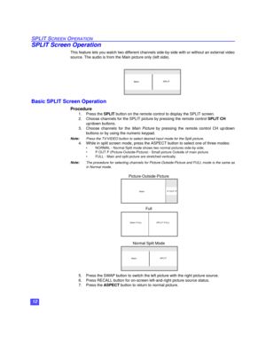 Page 1312
SPLIT SCREEN OPERATION
SPLIT Screen Operation
This feature lets you watch two different channels side-by-side with or without an external video
source. The audio is from the Main picture only (left side). 
   
Basic SPLIT Screen Operation
Procedure
1. Press the SPLIT button on the remote control to display the SPLIT screen.
2. Choose channels for the SPLIT picture by pressing the remote control SPLIT CH 
up/down buttons.
3. Choose channels for the Main Picture by pressing the remote control CH...