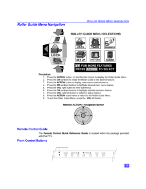 Page 1615
ROLLER GUIDE MENU NAVIGATION
Roller Guide Menu Navigation
Procedure
1. Press the ACTION button  on the Remote Control to display the Roller Guide Menu.  
2. Press the CH up/down to rotate the Roller Guide to the desired feature.
3. Press the ACTION button to display main menus and submenus.  
4. Press the CH up/down buttons to highlight desired main menu feature. 
5. Press the VOL right button to enter submenus.
6. Press the CH up/down buttons to highlight desired submenu feature.
7. Press the VOL...