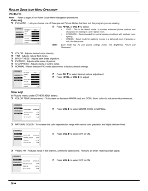 Page 4038 l
ROLLER GUIDE ICON MENU OPERATION
PICTURE
Note:Refer to page 30 for Roller Guide Menu Navigation procedures. 
Video Adj. 
rPIC MODE -  Lets you choose one of three pre-set Picture Modes that best suit the program you are viewing. 
rCOLOR - Adjusts desired color intensity.
rTINT - Adjusts natural flesh tones.
rBRIGHTNESS - Adjusts dark areas of picture.
rPICTURE - Adjusts white areas of picture.
rSHARPNESS - Adjusts clarity of outline detail.
rNORMAL - Reset selected PIC mode adjustments to factory...