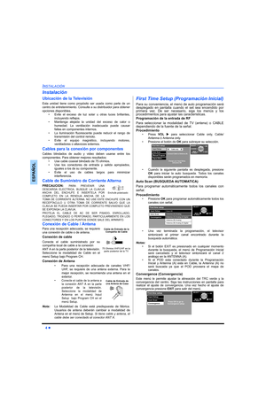 Page 424 z
INSTALACIÓN
ESPAÑOL
Instalación
Ubicación de la Televisión
Esta unidad tiene como propósito ser usada como parte de un
centro de entretenimiento. Consulte a su distribuidor para obtener
opciones disponibles.
• Evite el exceso de luz solar u otras luces brillantes,
incluyendo reflejos.
• Mantenga alejada la unidad del exceso de calor o
humedad. La ventilación inadecuada puede causar
fallas en componentes internos.
• La iluminación fluorescente puede reducir el rango de
transmisión del control remoto....