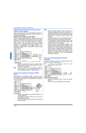 Page 468 z
CONEXIONES DE EQUIPO OPCIONAL
ESPAÑOL
Digital Audio Out Connection (Conexión de 
salida de audio digital)
Utilice el diagrama mostrado en la parte inferior para conectar la
salida de audio digital de su Televisor de Proyección HDTV a un
decodificador Dolby Digital.
Digital Audio Out (Salida de audio digital)
El sonido envolvente Dolby Digital de 5.1 canales le permite tener
sonido de calidad digital. Dolby Digital provee cinco canales
discretos de ancho de banda completo para frontal izquierdo,...