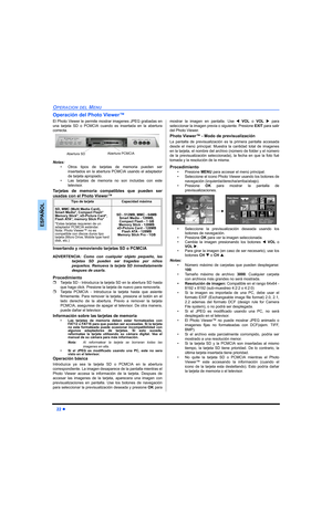 Page 6022 z
OPERACION DEL MENU
ESPAÑOL
Operación del Photo Viewer™
El Photo Viewer le permite mostrar imagenes JPEG grabadas en
una tarjeta SD o PCMCIA cuando es insertada en la abertura
correcta.
Notas:
• Otros tipos de tarjetas de memoria pueden ser
insertados en la abertura PCMCIA usando el adaptador
de tarjeta apropiado.
• Las tarjetas de memoria no son incluidas con este
televisor.
Tarjetas de memoria compatibles que pueden ser
usadas con el Photo Viewer™
Insertando y removiendo tarjetas SD o PCMCIA...